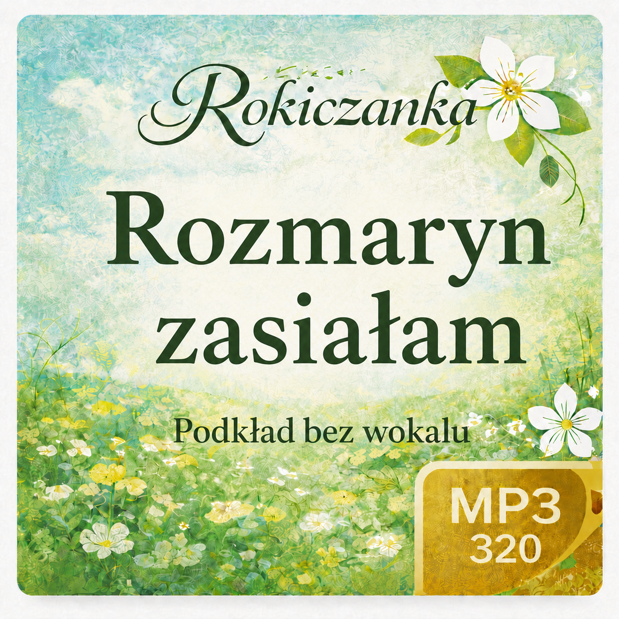 Rozmaryn zasiałam – Rokiczanka, podkład karaoke MP3 bez wokalu