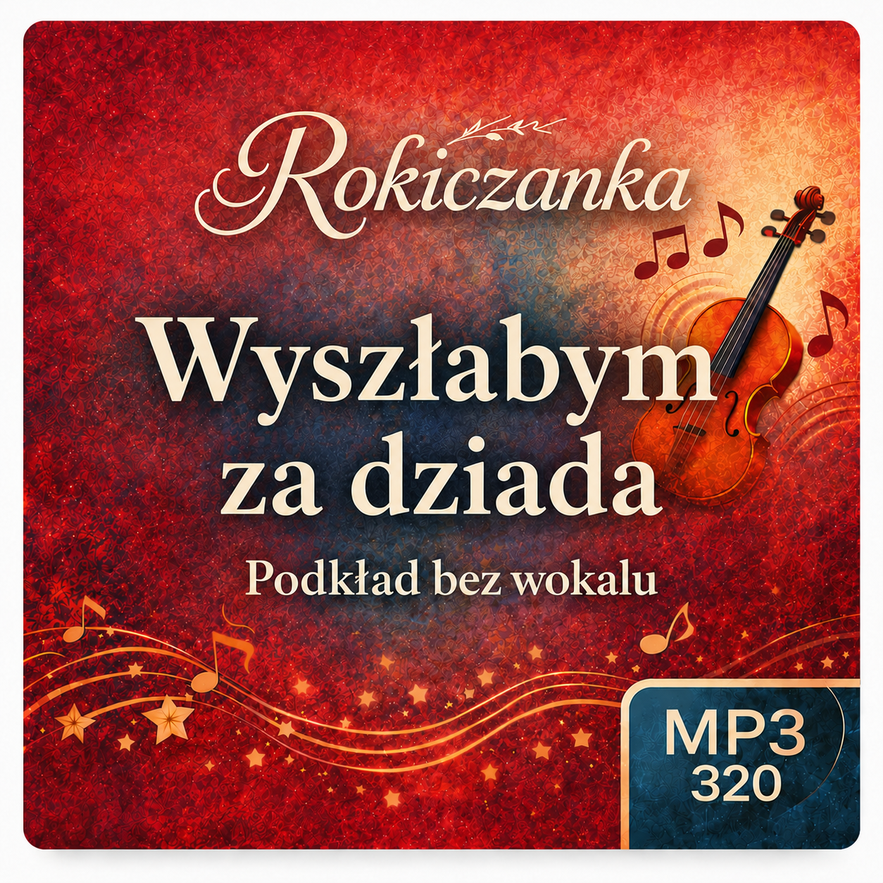 Wyszłabym za dziada – Rokiczanka, podkład karaoke MP3 bez wokalu